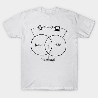 You Me Weekends T-Shirt